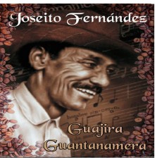 Joseito Fernández - Guajira Guantanamera