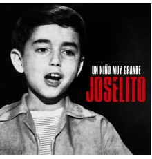 Joselito - Un Niño Muy Grande  (Remastered)