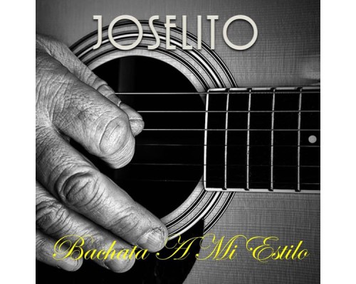 Joselito - Bachata a Mi Estilo