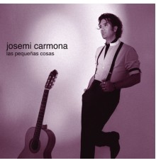 Josemi Carmona - Las Pequeñas Cosas