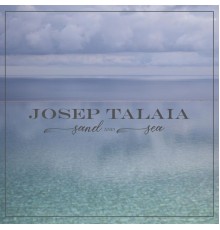 Josep Talaia - Sand and Sea