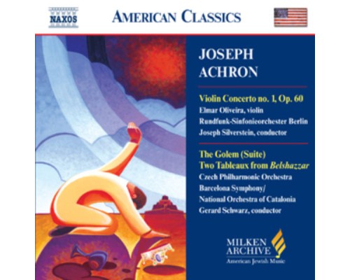 Joseph Achron - Violin Concerto No. 1 / Golem / 2 Tableaux from Belshazzar