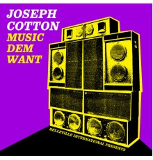 Joseph Cotton - Music Dem Want