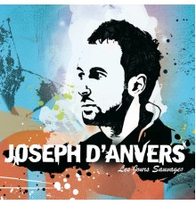 Joseph D'Anvers - Les Jours Sauvages