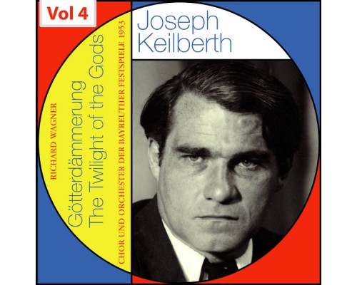 Joseph Keilberth - Richard Wagner - The Twilight of the Gods - Joseph Keilberth, Vol. 4