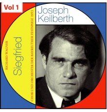 Joseph Keilberth - Richard Wagner - Siegfried - Joseph Keilberth, Vol. 1