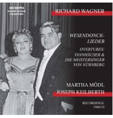 Joseph Keilberth, Clara Ebers, Martha Mödl - Wesendonck Lieder; Overtures