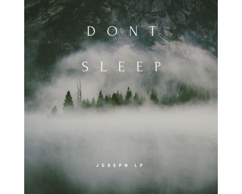 Joseph LP - Don't Sleep