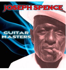 Joseph Spence - Guitar Masters