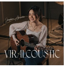 Josephine Alexandra - Viralcoustic (Acoustic Cover)