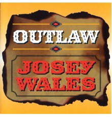 Josey Wales - Outlaw