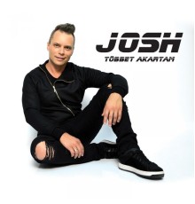 Josh - Többet Akartam