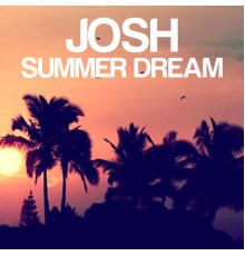 Josh - Summer Dream