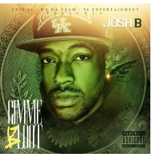 Josh B - Gimme da Loot