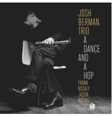 Josh Berman - A Dance and a Hop