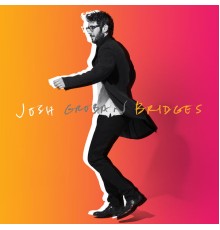 Josh Groban - Bridges  (Deluxe)