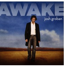 Josh Groban - Awake (U.S. Version)