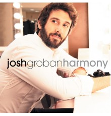 Josh Groban - Harmony