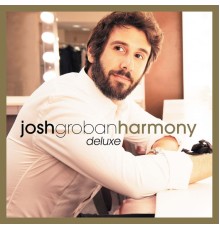 Josh Groban - Harmony  (Deluxe)