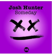 Josh Hunter - Someday