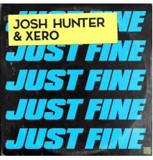 Josh Hunter & Xero - Just Fine