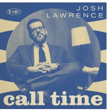 Josh Lawrence - Call Time