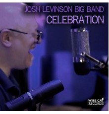 Josh Levinson Big Band - Celebration