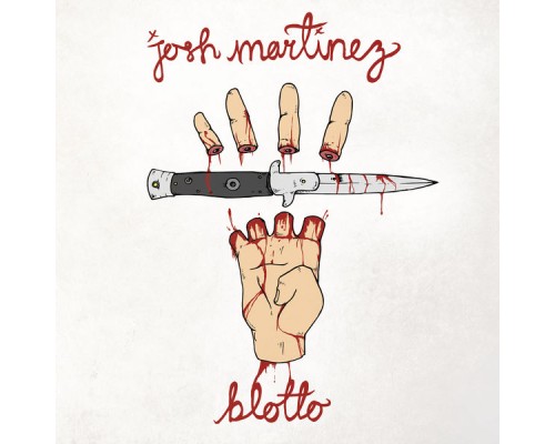 Josh Martinez - Blotto