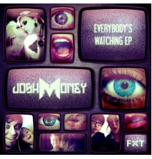 Josh Money - Everybody's Watching EP