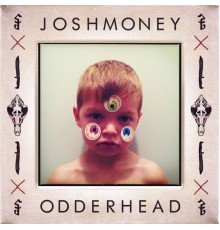 Josh Money - ODDERHEAD