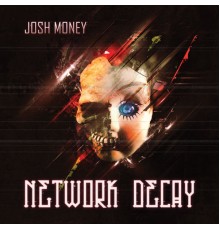 Josh Money - Network Decay