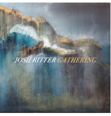 Josh Ritter - Gathering