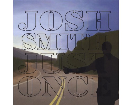 Josh Smith - Just Once