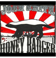 Josh Smith - Honey Badger