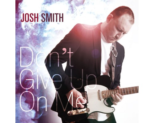 Josh Smith - Don't Give Up