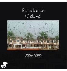 Josh Tiong - Raindance (Deluxe)