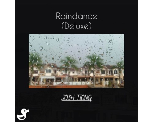 Josh Tiong - Raindance (Deluxe)