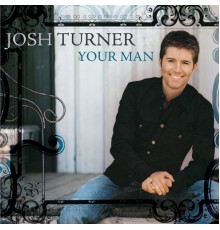 Josh Turner - Your Man