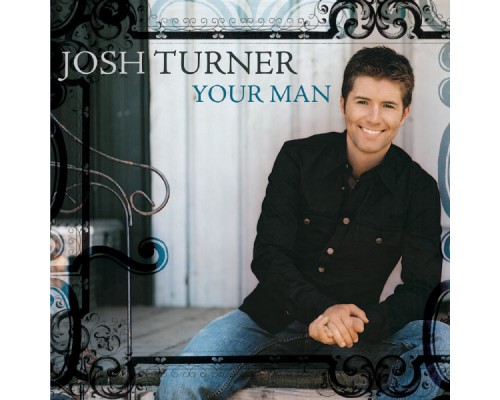 Josh Turner - Your Man