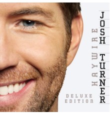 Josh Turner - Haywire (Deluxe Edition)