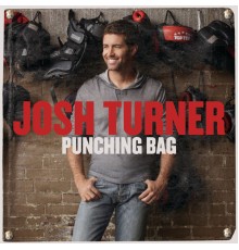 Josh Turner - Punching Bag