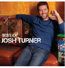 Josh Turner - Best Of