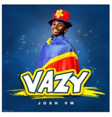 Josh VM - Vazy
