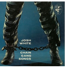 Josh White - Chain Gang Songs