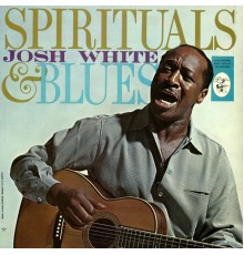 Josh White - Spirituals & Blues