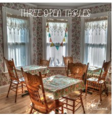 Josh Williams - Three Open Tables