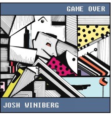 Josh Winiberg - Game Over