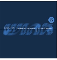 Josh Wink feat. Ursula Rucker - Sixth Sense (Remixes)