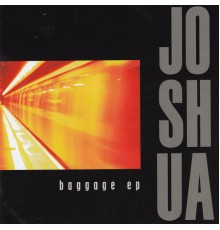 Joshua - Baggage EP