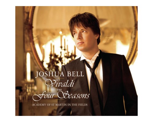 Joshua Bell - Vivaldi: The Four Seasons Joshua Bell - Vivaldi: The Four Seasons